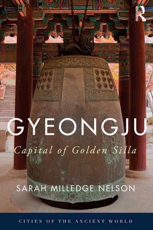 Cover of the book Gyeongju by Sarah Milledge Nelson, Taylor and Francis