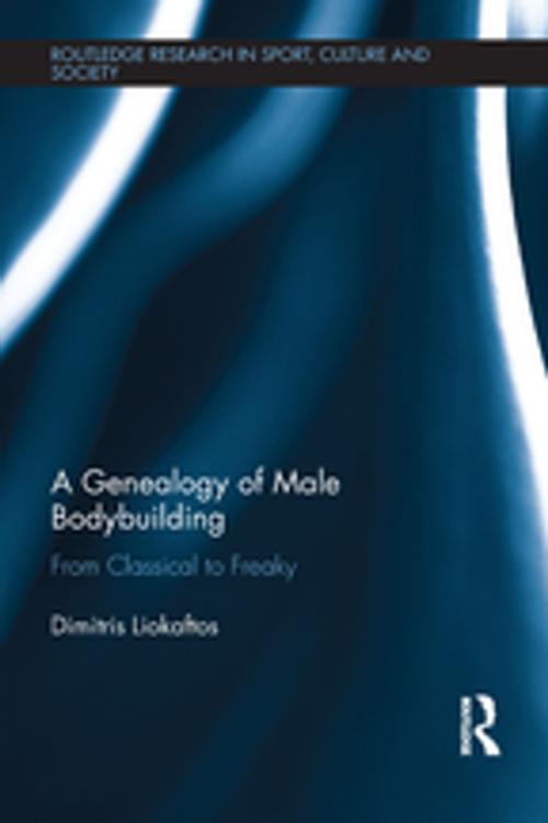 Cover of the book A Genealogy of Male Bodybuilding by Dimitris Liokaftos, Taylor and Francis