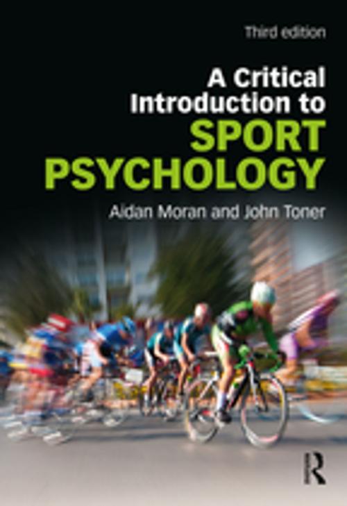 Cover of the book A Critical Introduction to Sport Psychology by Aidan Moran, John Toner, Taylor and Francis