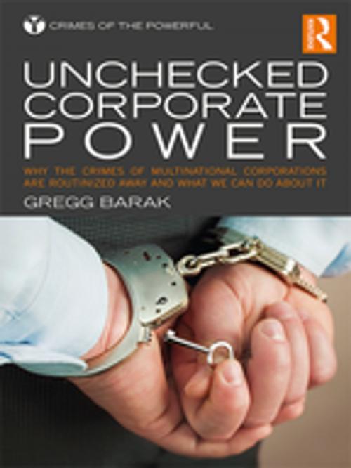 Cover of the book Unchecked Corporate Power by Gregg Barak, Taylor and Francis