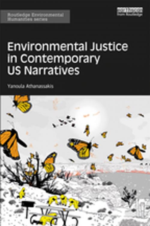 Cover of the book Environmental Justice in Contemporary US Narratives by Yanoula Athanassakis, Taylor and Francis