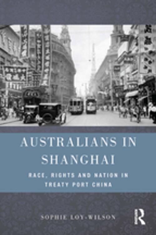 Cover of the book Australians in Shanghai by Sophie Loy-Wilson, Taylor and Francis