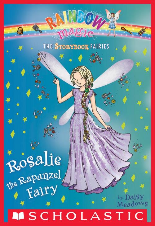 Cover of the book Rosalie the Rapunzel Fairy (Storybook Fairies #3) by Daisy Meadows, Scholastic Inc.