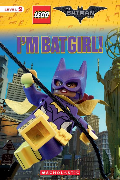 Cover of the book I'm Batgirl! (The LEGO Batman Movie: Reader) by Tracey West, Scholastic Inc.