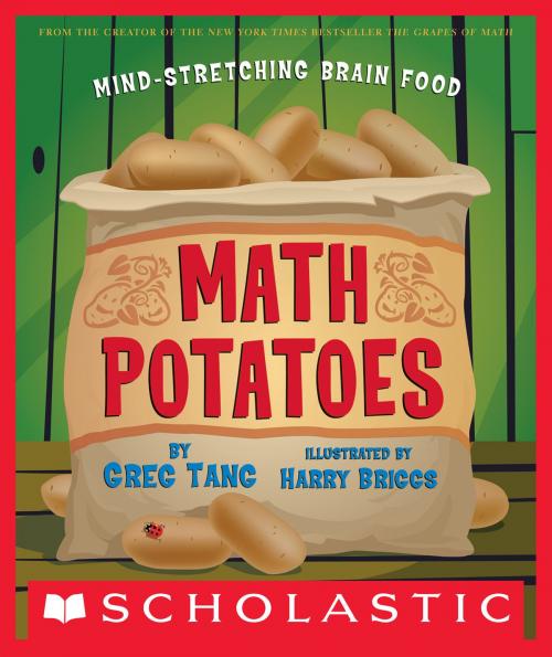 Cover of the book Math Potatoes by Greg Tang, Scholastic Inc.