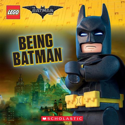 Cover of the book Being Batman (The LEGO Batman Movie: 8x8) by Michael Petranek, Scholastic Inc.