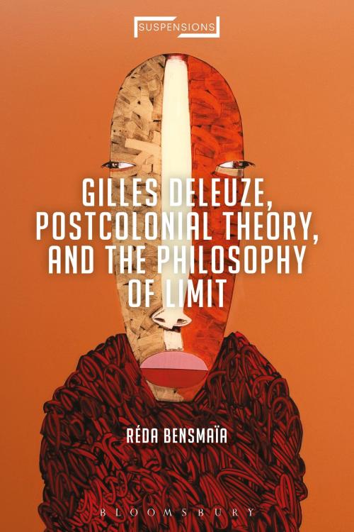 Cover of the book Gilles Deleuze, Postcolonial Theory, and the Philosophy of Limit by Réda Bensmaïa, Bloomsbury Publishing