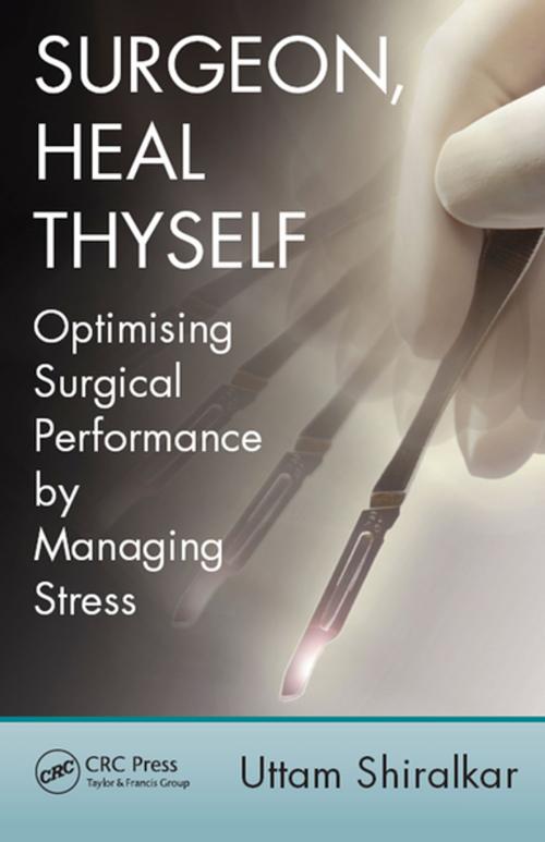 Cover of the book Surgeon, Heal Thyself by Uttam Shiralkar, CRC Press