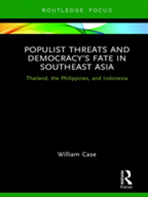 Cover of the book Populist Threats and Democracy’s Fate in Southeast Asia by William Case, Taylor and Francis