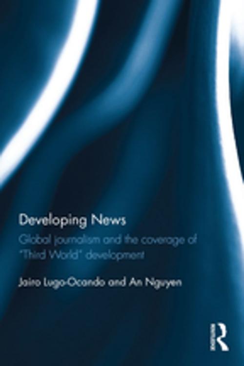 Cover of the book Developing News by Jairo Lugo-Ocando, An Nguyen, Taylor and Francis