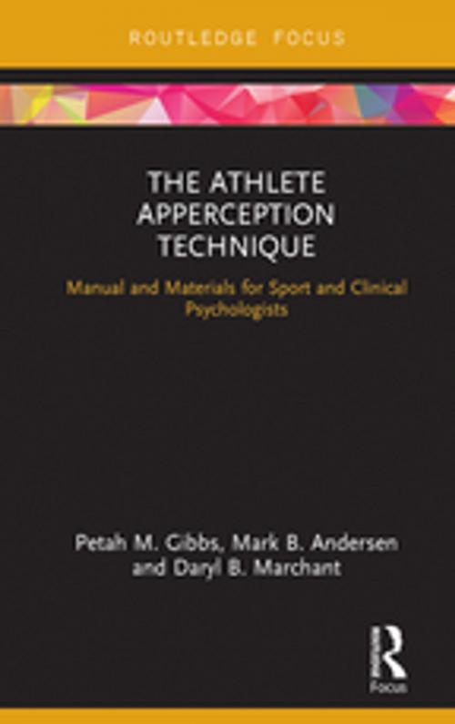 Cover of the book The Athlete Apperception Technique by Petah M. Gibbs, Mark B. Andersen, Daryl B. Marchant, Taylor and Francis