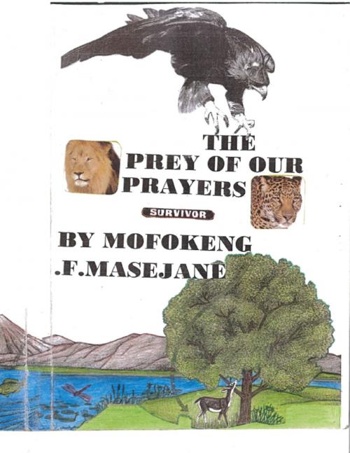 Cover of the book The Prey of Our Prayers by Masejane F Mofokeng, Lulu.com