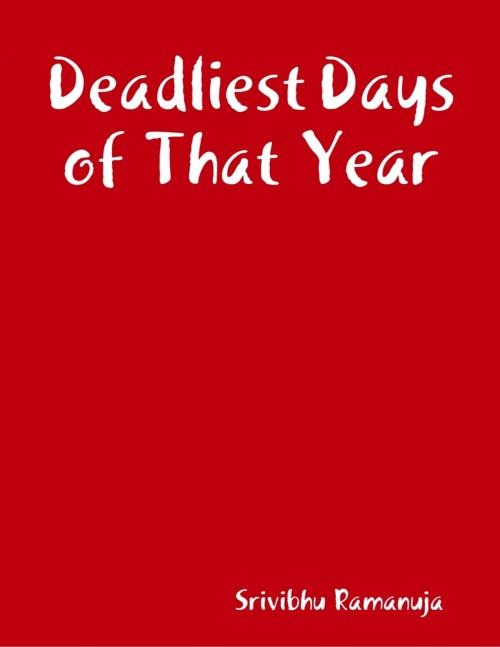 Cover of the book Deadliest Days of That Year by Srivibhu Ramanuja, Lulu.com