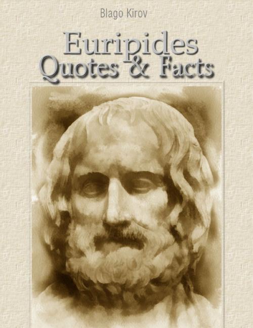 Cover of the book Euripides: Quotes & Facts by Blago Kirov, Lulu.com