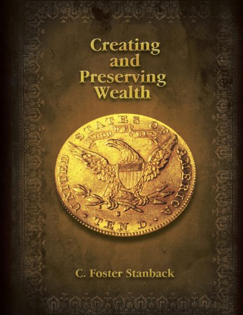 Cover of the book Creating and Preserving Wealth by C. Foster Stanback, Lulu.com