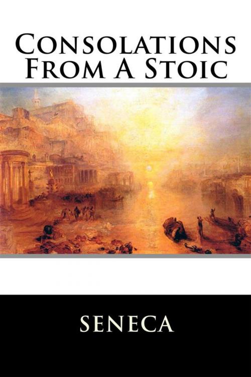 Cover of the book Consolations from a Stoic by Seneca, Enhanced Media Publishing