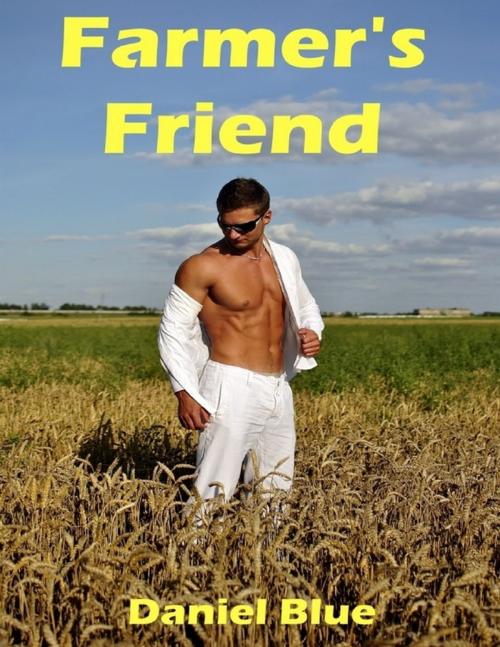Cover of the book Farmer's Friend by Daniel Blue, Lulu.com