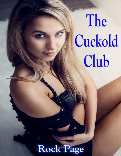 Cover of the book The Cuckold Club by Rock Page, Lulu.com