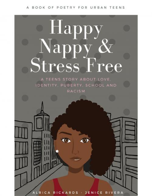 Cover of the book Happy Nappy & Stress Free by Alrica Rickards, Jenice Rivera, Lulu.com
