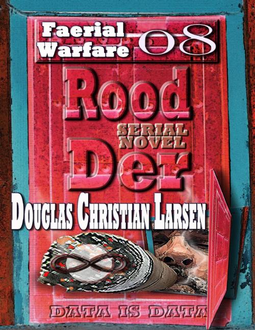 Cover of the book Rood Der: 08: Faerial Warfare by Douglas Christian Larsen, Lulu.com