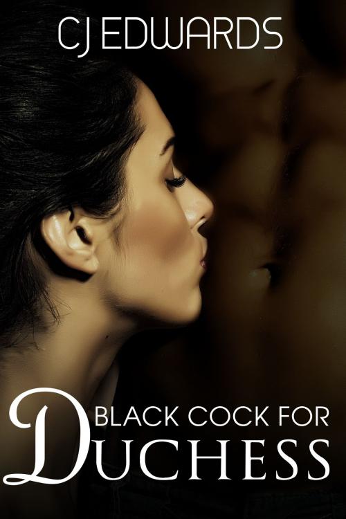 Cover of the book Black Cock for Duchess by CJ Edwards, Erotic Dreams