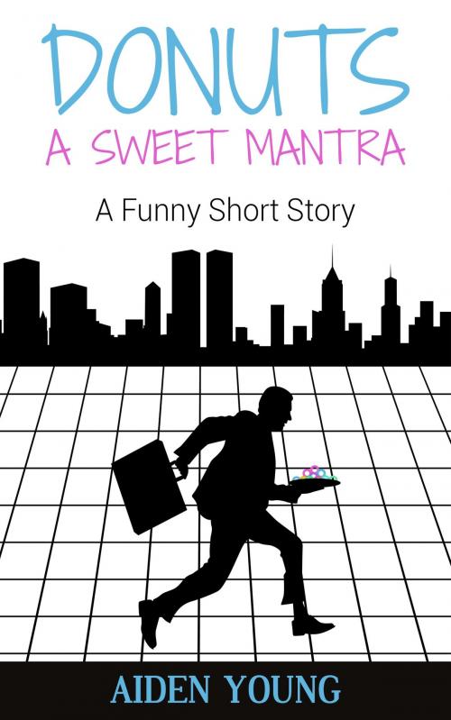 Cover of the book Donuts: A Sweet Mantra by Aiden Young, Doug West