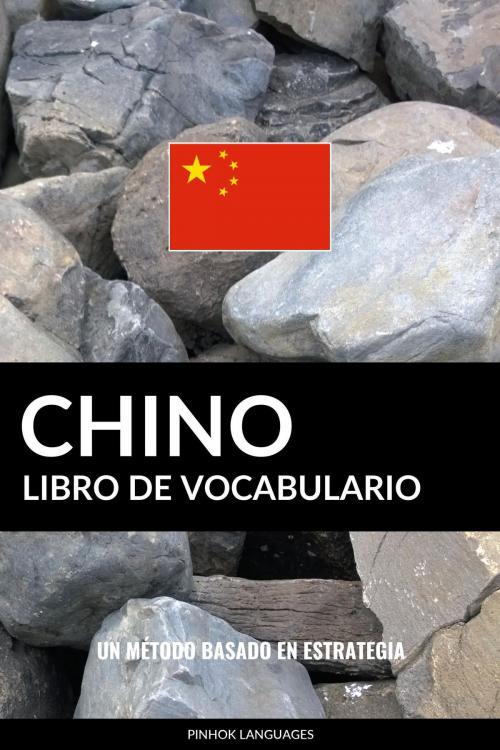 Cover of the book Libro de Vocabulario Chino: Un Método Basado en Estrategia by Pinhok Languages, Pinhok Languages