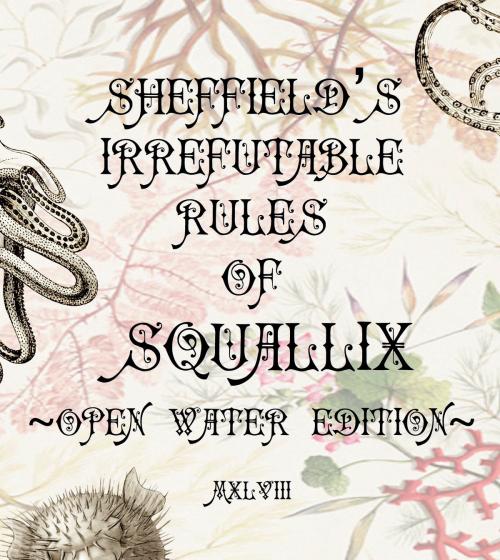 Cover of the book Sheffield’s Irrefutable Rules of Sqaullix by J.S. Devivre, J.S. Devivre