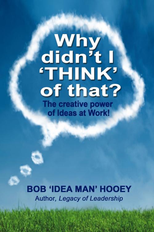 Cover of the book Why Didn't I THINK of That? by Bob Hooey, Bob Hooey