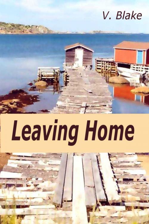 Cover of the book Leaving Home by V.B. Blake, V.B. Blake