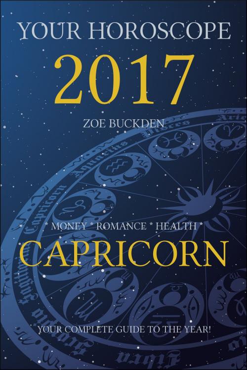 Cover of the book Your Horoscope 2017: Capricorn by Zoe Buckden, Byrnie Publishing