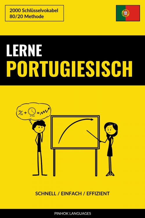 Cover of the book Lerne Portugiesisch: Schnell / Einfach / Effizient: 2000 Schlüsselvokabel by Pinhok Languages, Pinhok Languages