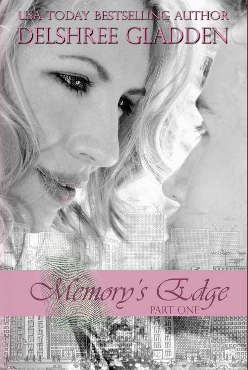 Cover of the book Memory's Edge: Part 1 by DelSheree Gladden, DelSheree Gladden