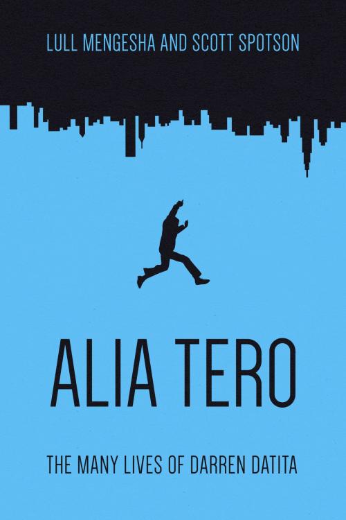 Cover of the book Alia Tero: The Many Lives of Darren Datita by Lull Mengesha, Scott Spotson, Lull Mengesha