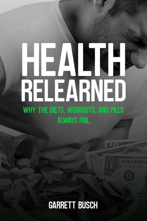 Cover of the book Health Relearned by Garrett Busch, Garrett Busch