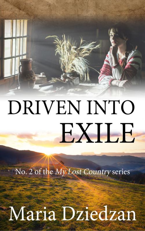 Cover of the book Driven Into Exile by Maria Dziedzan, Maria Dziedzan