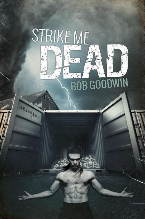 Cover of the book Strike Me Dead by Bob Goodwin, Bob Goodwin