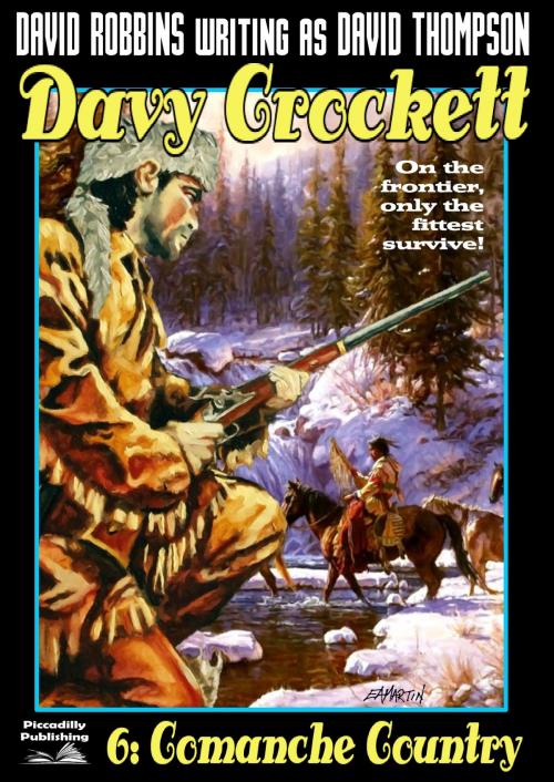 Cover of the book Davy Crockett 6: Comanche Country by David Robbins, Piccadilly Publishing