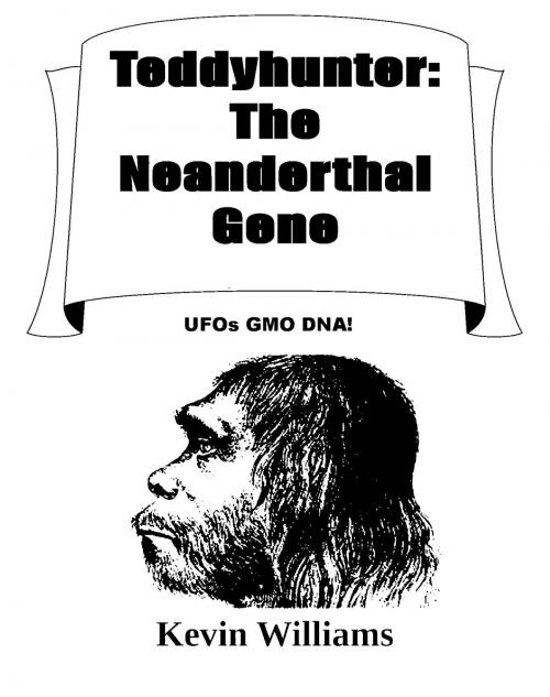 Cover of the book Teddyhunter: The Neanderthal Gene by Kevin Williams, Kevin Williams