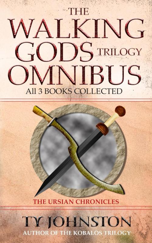 Cover of the book The Walking Gods Trilogy Omnibus by Ty Johnston, Ty Johnston