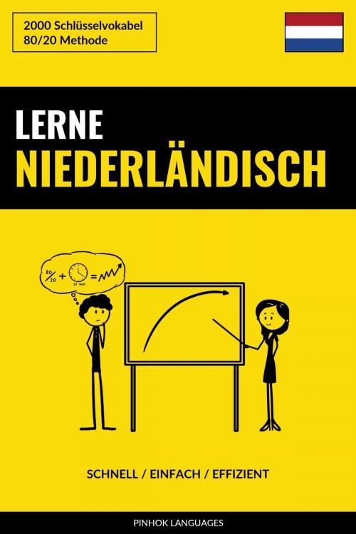 Cover of the book Lerne Niederländisch: Schnell / Einfach / Effizient: 2000 Schlüsselvokabel by Pinhok Languages, Pinhok Languages