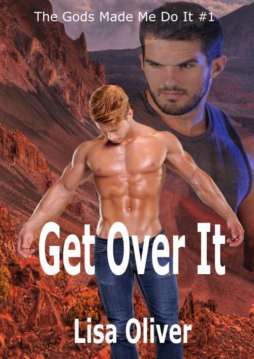 Cover of the book Get Over It by Lisa Oliver, Lisa Oliver