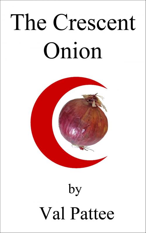 Cover of the book The Crescent Onion by Val Pattee, Val Pattee