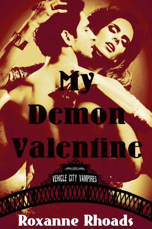 Cover of the book My Demon Valentine by Roxanne Rhoads, Roxanne Rhoads