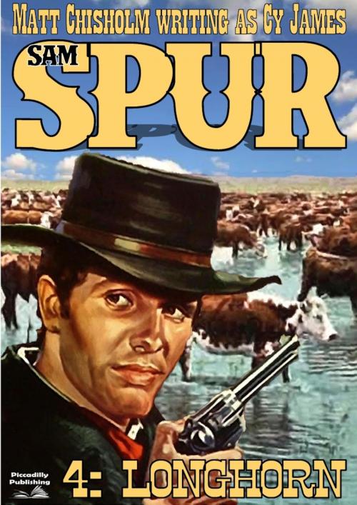 Cover of the book Sam Spur 4: Longhorn by Matt Chisholm, Piccadilly Publishing