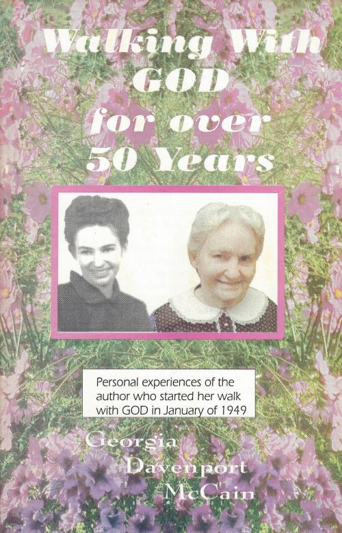Cover of the book Walking With God For Over 50 Years by Georgia McCain, Georgia McCain
