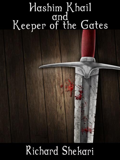 Cover of the book Hashim Khail and Keeper of the Gates by Richard Shekari, Richard Shekari