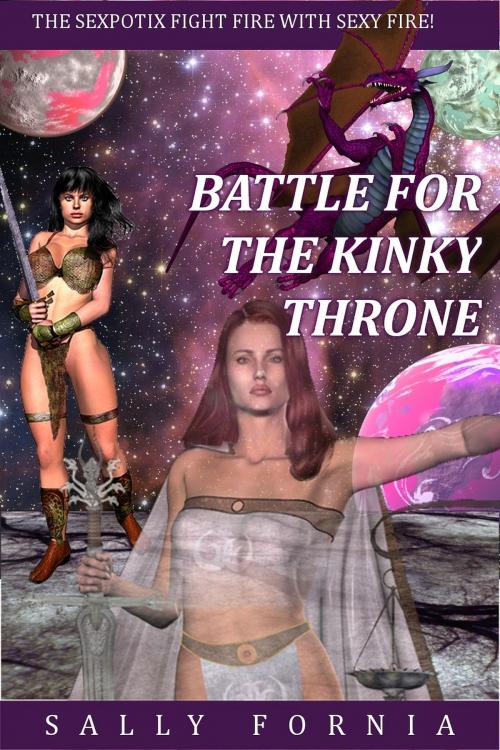 Cover of the book Battle for the Kinky Throne by Sally Fornia, Eros Shrugged Publishing