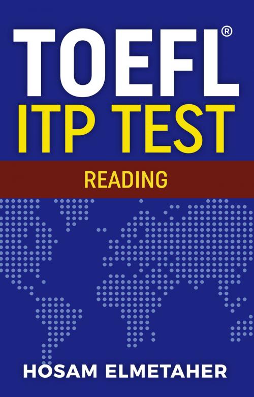 Cover of the book TOEFL ® ITP TEST: Reading by Hosam Elmetaher, Hosam Elmetaher