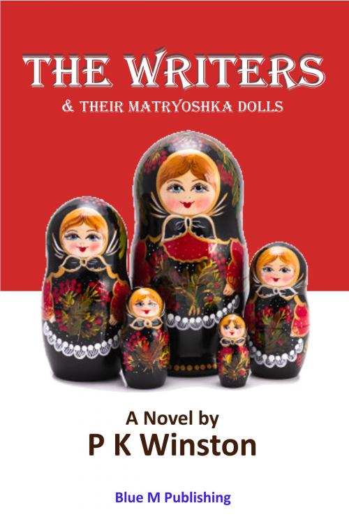 Cover of the book The Writers: & the Matryoshka Dolls by P K Winston, Blue M Publishing